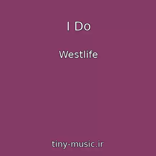 کاور آهنگ I Do از Westlife