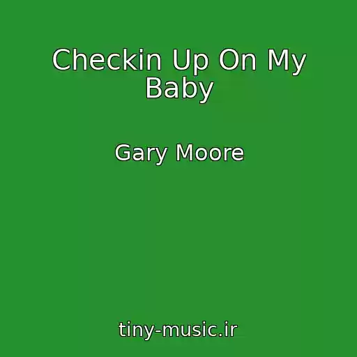 کاور آهنگ Checkin Up On My Baby از Gary Moore
