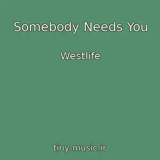 کاور آهنگ Somebody Needs You از Westlife