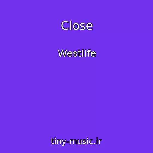 کاور آهنگ Close از Westlife