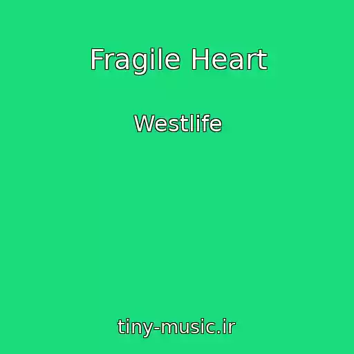 کاور آهنگ Fragile Heart از Westlife