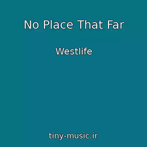 کاور آهنگ No Place That Far از Westlife