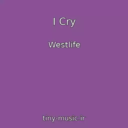 کاور آهنگ I Cry از Westlife