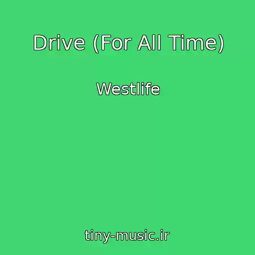 کاور آهنگ Drive (For All Time) از Westlife