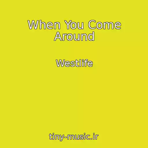 کاور آهنگ When You Come Around از Westlife