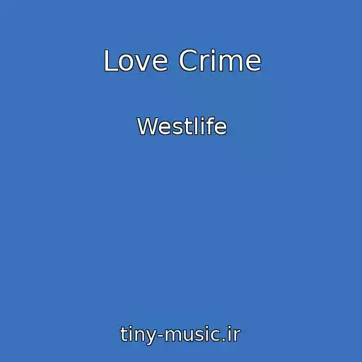 کاور آهنگ Love Crime از Westlife