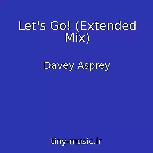 کاور آهنگ Let's Go! (Extended Mix) از Davey Asprey
