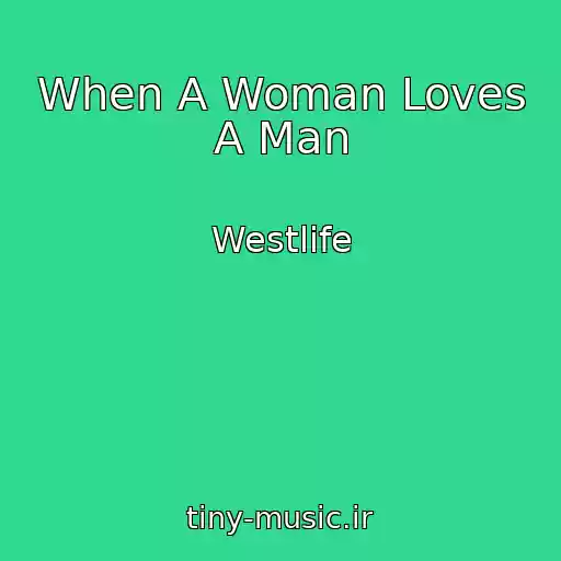 کاور آهنگ When A Woman Loves A Man از Westlife