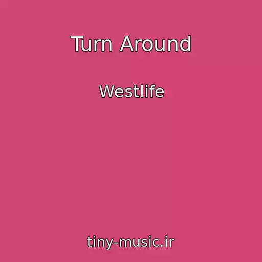 کاور آهنگ Turn Around از Westlife