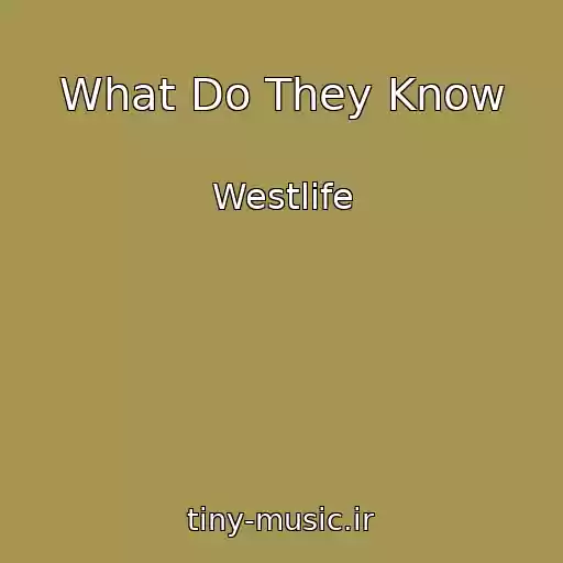 کاور آهنگ What Do They Know از Westlife