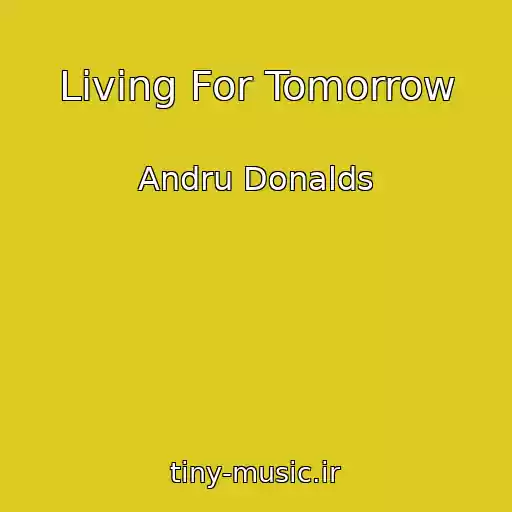 کاور آهنگ Living For Tomorrow از Andru Donalds