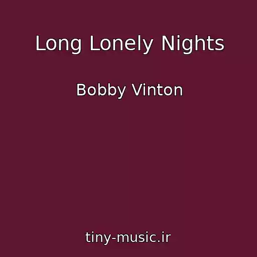 کاور آهنگ Long Lonely Nights از Bobby Vinton