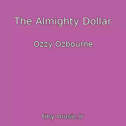 کاور آهنگ The Almighty Dollar از Ozzy Ozbourne