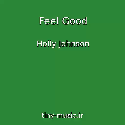 کاور آهنگ Feel Good از Holly Johnson