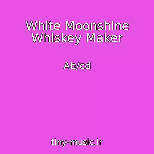 کاور آهنگ White Moonshine Whiskey Maker از Ab/cd