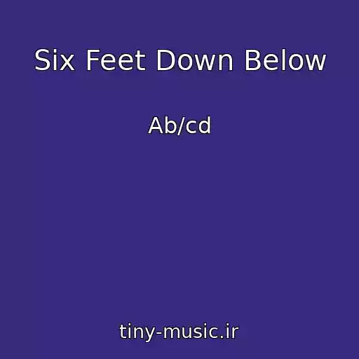 کاور آهنگ Six Feet Down Below از Ab/cd