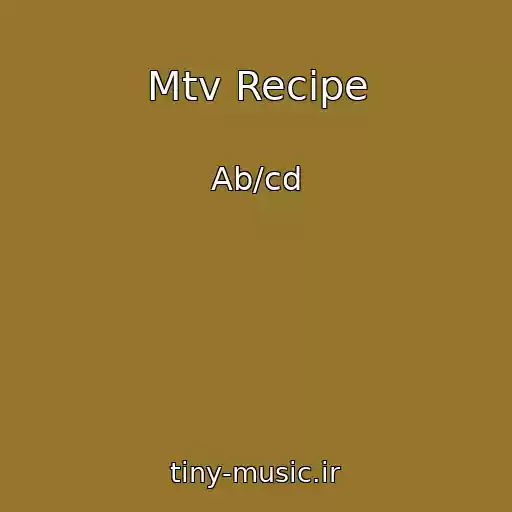 کاور آهنگ Mtv Recipe از Ab/cd