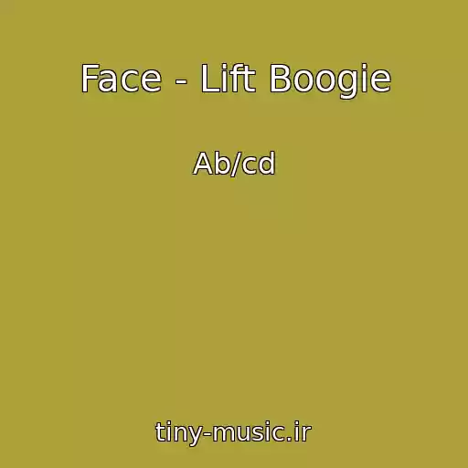 کاور آهنگ Face - Lift Boogie از Ab/cd
