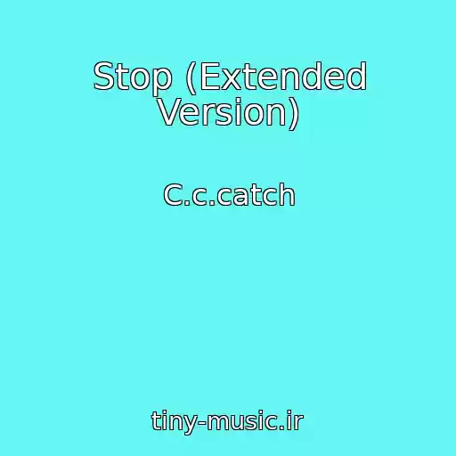 کاور آهنگ Stop (Extended Version) از C.c.catch