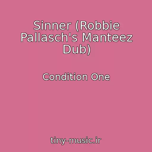 کاور آهنگ Sinner (Robbie Pallasch's Manteez Dub) از Condition One