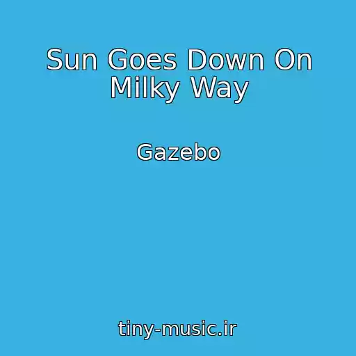 کاور آهنگ Sun Goes Down On Milky Way از Gazebo