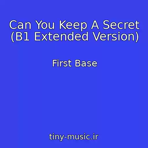 کاور آهنگ Can You Keep A Secret (B1 Extended Version) از First Base