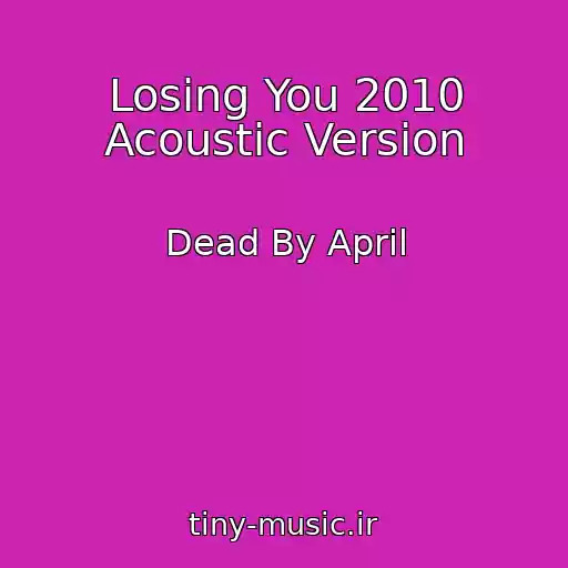 کاور آهنگ Losing You 2010 Acoustic Version از Dead By April