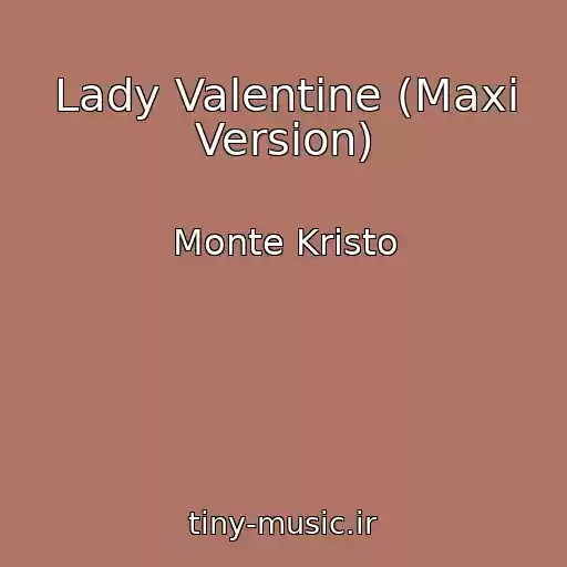 کاور آهنگ Lady Valentine (Maxi Version) از Monte Kristo