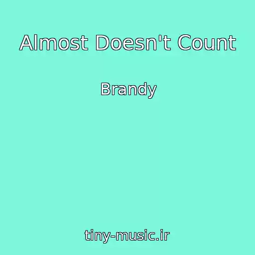 کاور آهنگ Almost Doesn't Count از Brandy