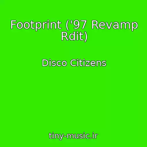 کاور آهنگ Footprint ('97 Revamp Rdit) از Disco Citizens