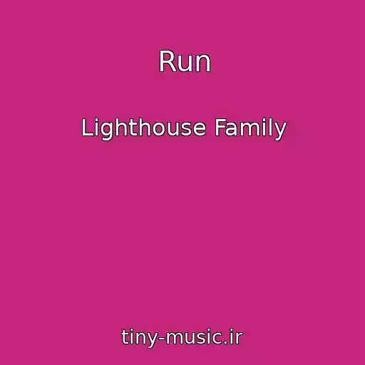 کاور آهنگ Run از Lighthouse Family