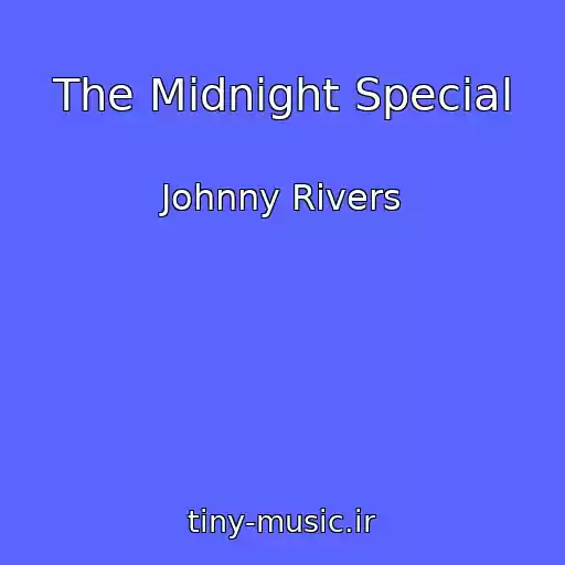 کاور آهنگ The Midnight Special از Johnny Rivers