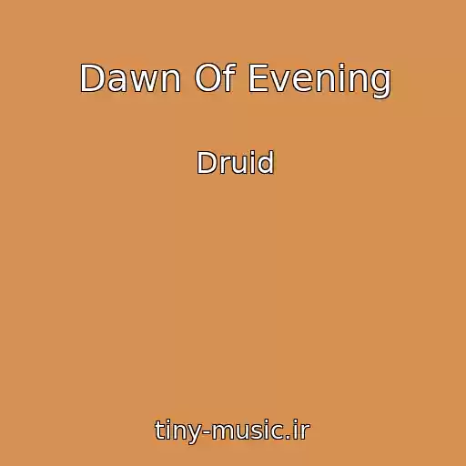 کاور آهنگ Dawn Of Evening از Druid