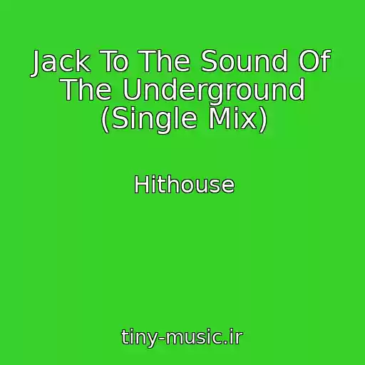 کاور آهنگ Jack To The Sound Of The Underground (Single Mix) از Hithouse