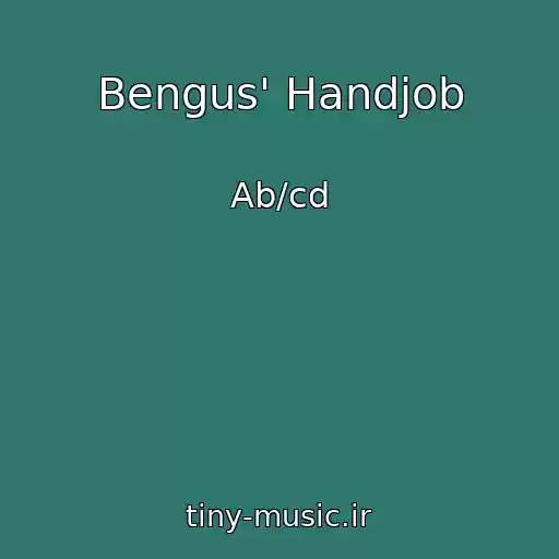 کاور آهنگ Bengus' Handjob از Ab/cd