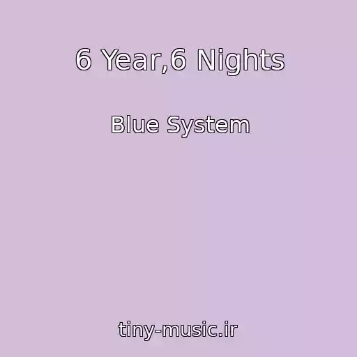کاور آهنگ 6 Year,6 Nights از Blue System