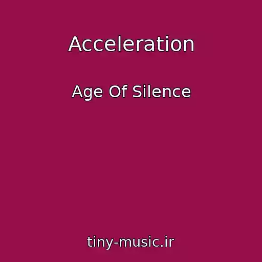 کاور آهنگ Acceleration از Age Of Silence