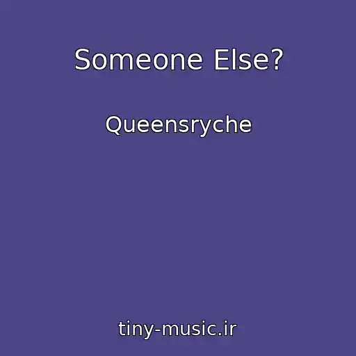 کاور آهنگ Someone Else? از Queensryche