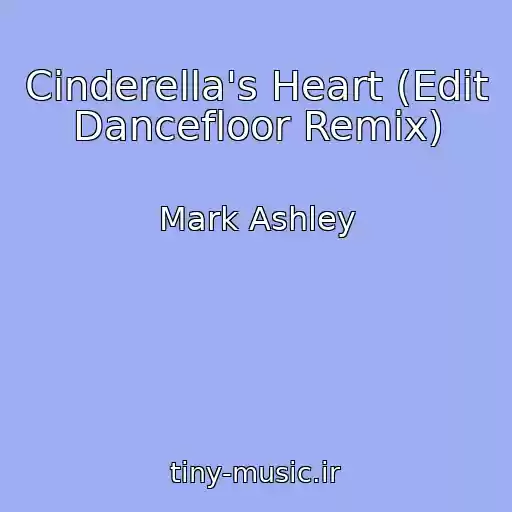 کاور آهنگ Cinderella's Heart (Edit Dancefloor Remix) از Mark Ashley