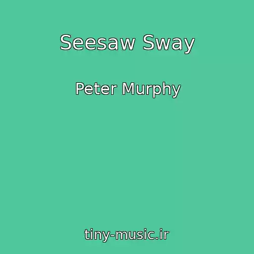کاور آهنگ Seesaw Sway از Peter Murphy