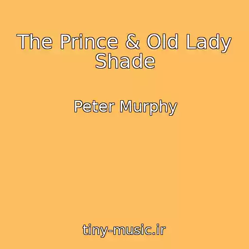 کاور آهنگ The Prince & Old Lady Shade از Peter Murphy