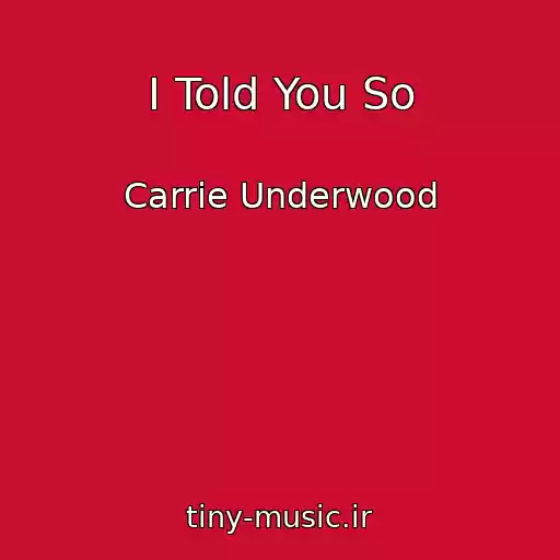 کاور آهنگ I Told You So از Carrie Underwood