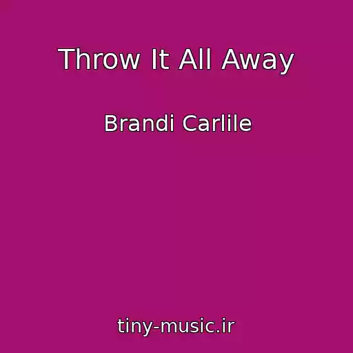 کاور آهنگ Throw It All Away از Brandi Carlile
