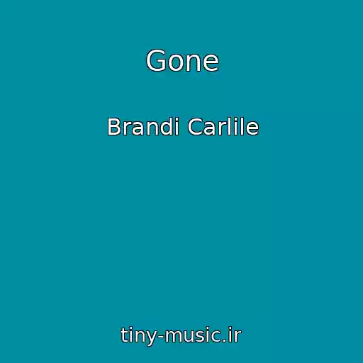 کاور آهنگ Gone از Brandi Carlile