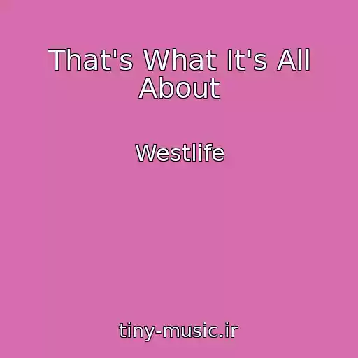 کاور آهنگ That's What It's All About از Westlife