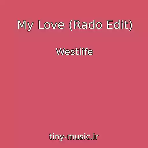 کاور آهنگ My Love (Rado Edit) از Westlife