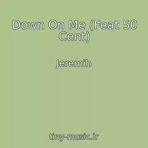 کاور آهنگ Down On Me (Feat 50 Cent) از Jeremih
