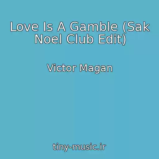 کاور آهنگ Love Is A Gamble (Sak Noel Club Edit) از Victor Magan