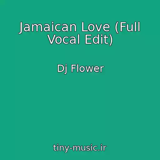 کاور آهنگ Jamaican Love (Full Vocal Edit) از Dj Flower