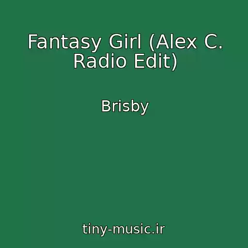 کاور آهنگ Fantasy Girl (Alex C. Radio Edit) از Brisby